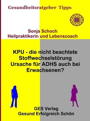 cover image of KPU--die nicht beachtete Stoffwechselstörung--Ursache für ADHS auch bei Erwachsenen?
